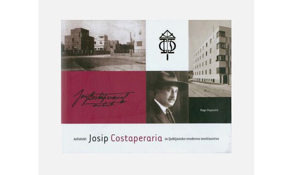 Arhitekt Josip Costaperaria in ljubljansko moderno meščanstvo