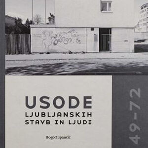 Usode ljubljanskih stavb In ljudi 49-72 